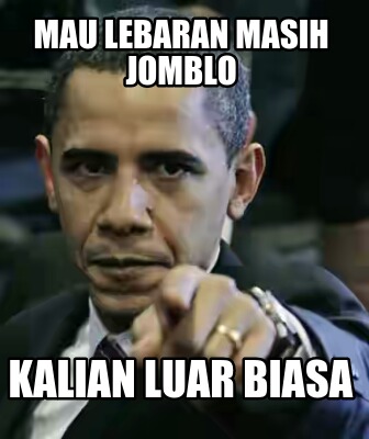 mau-lebaran-masih-jomblo-kalian-luar-biasa