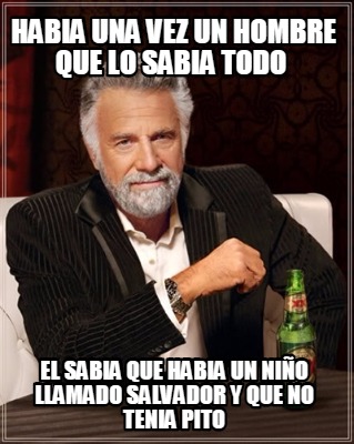 habia-una-vez-un-hombre-que-lo-sabia-todo-el-sabia-que-habia-un-nio-llamado-salv
