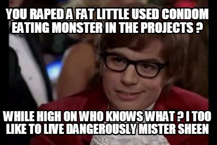 you-raped-a-fat-little-used-condom-eating-monster-in-the-projects-while-high-on-