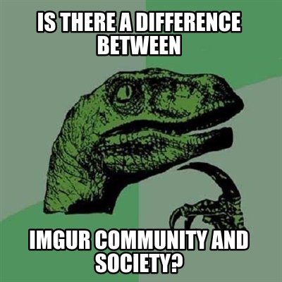 is-there-a-difference-between-imgur-community-and-society