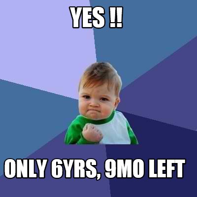 yes-only-6yrs-9mo-left