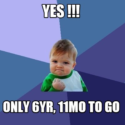 yes-only-6yr-11mo-to-go