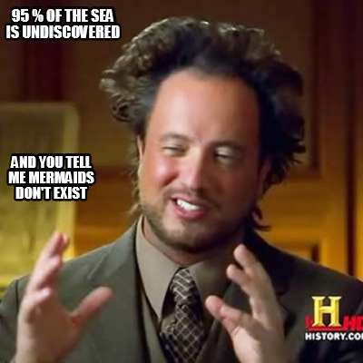 95-of-the-sea-is-undiscovered-and-you-tell-me-mermaids-dont-exist