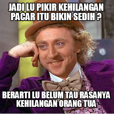 jadi-lu-pikir-kehilangan-pacar-itu-bikin-sedih-berarti-lu-belum-tau-rasanya-kehi