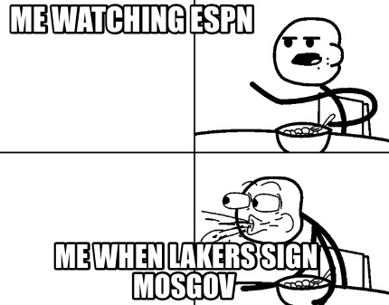 me-watching-espn-me-when-lakers-sign-mosgov