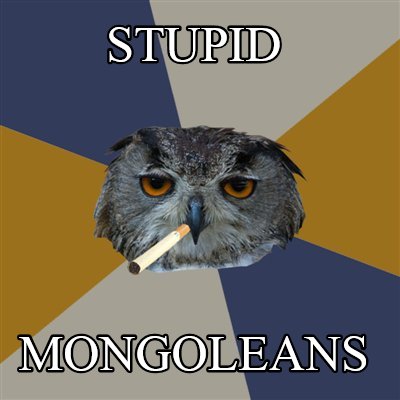 stupid-mongoleans