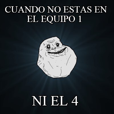 cuando-no-estas-en-el-equipo-1-ni-el-4