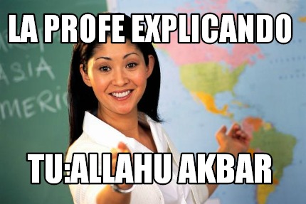 la-profe-explicando-tuallahu-akbar