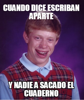 cuando-dice-escriban-aparte-y-nadie-a-sacado-el-cuaderno