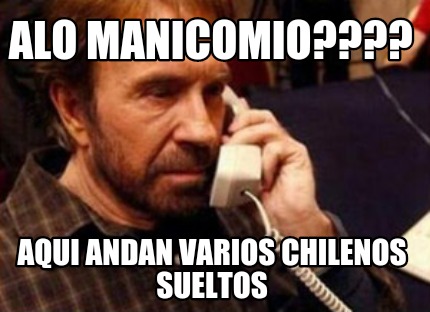 alo-manicomio-aqui-andan-varios-chilenos-sueltos