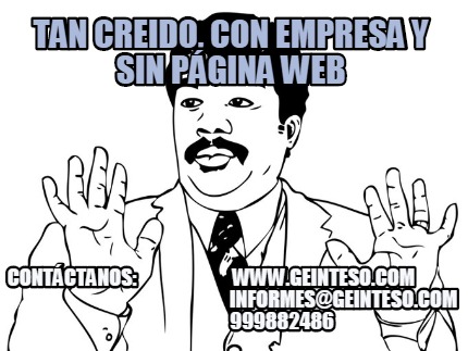 tan-creido-con-empresa-y-sin-pgina-web-contctanos-www.geinteso.com-informesgeint