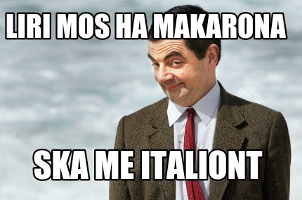 liri-mos-ha-makarona-ska-me-italiont