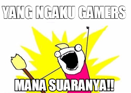 yang-ngaku-gamers-mana-suaranya