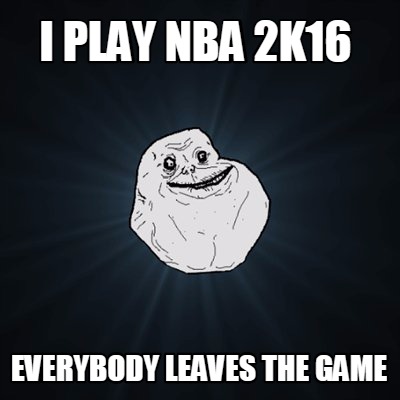 i-play-nba-2k16-everybody-leaves-the-game