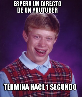 espera-un-directo-de-un-youtuber-termina-hace-1-segundo