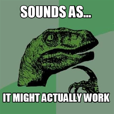 sounds-as...-it-might-actually-work