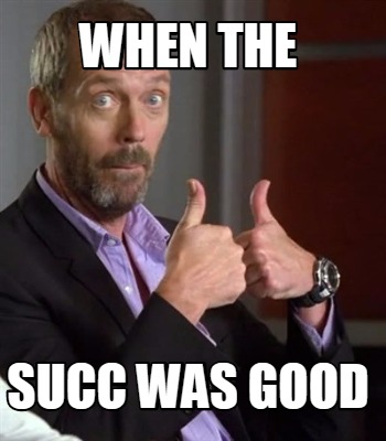 when-the-succ-was-good