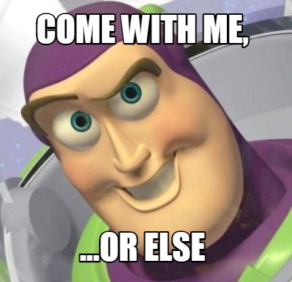 come-with-me-...or-else
