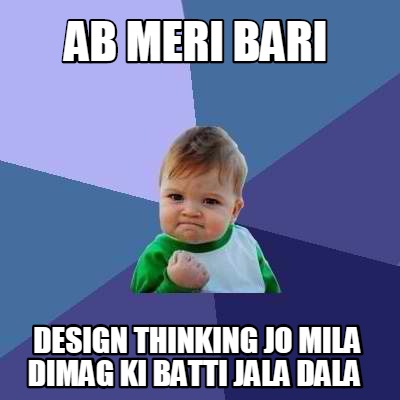 ab-meri-bari-design-thinking-jo-mila-dimag-ki-batti-jala-dala
