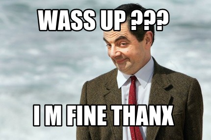 wass-up-i-m-fine-thanx5
