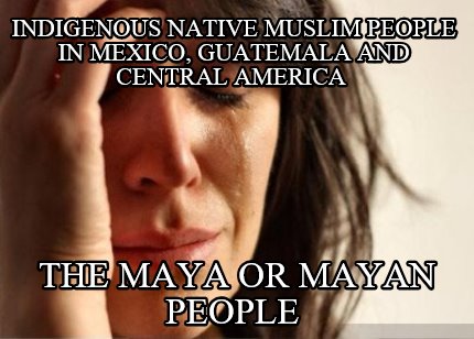 indigenous-native-muslim-people-in-mexico-guatemala-and-central-america-the-maya