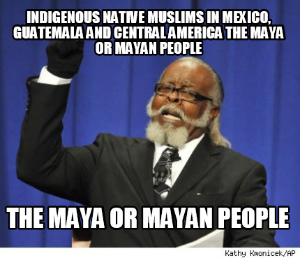 indigenous-native-muslims-in-mexico-guatemala-and-central-america-the-maya-or-ma