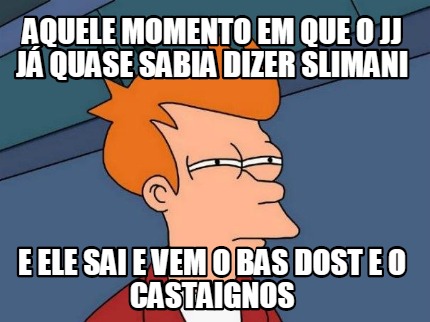 aquele-momento-em-que-o-jj-j-quase-sabia-dizer-slimani-e-ele-sai-e-vem-o-bas-dos