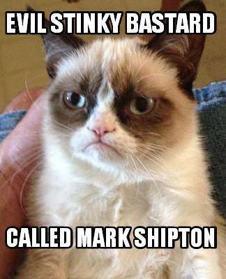 evil-stinky-bastard-called-mark-shipton