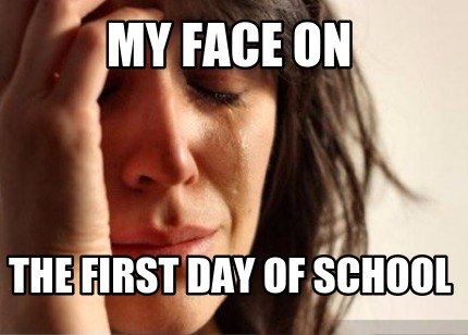 my-face-on-the-first-day-of-school2