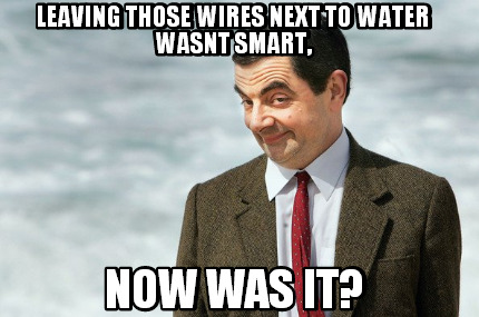 leaving-those-wires-next-to-water-wasnt-smart-now-was-it