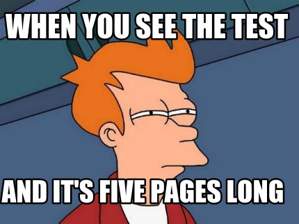 when-you-see-the-test-and-its-five-pages-long