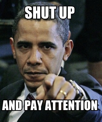 shut-up-and-pay-attention