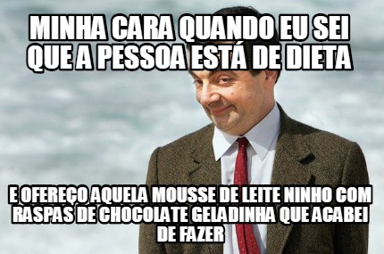 minha-cara-quando-eu-sei-que-a-pessoa-est-de-dieta-e-ofereo-aquela-mousse-de-lei