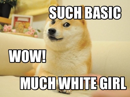 such-basic-much-white-girl-wow