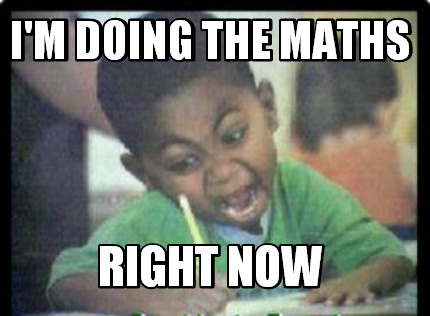 im-doing-the-maths-right-now