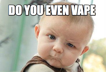 do-you-even-vape