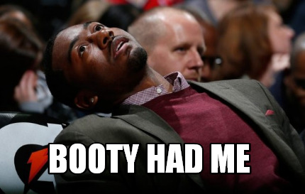 booty-had-me
