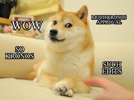 wow-such-edits-much-kronos-approval-so-kronos