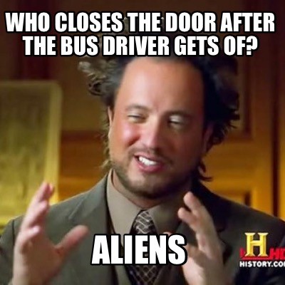 who-closes-the-door-after-the-bus-driver-gets-of-aliens