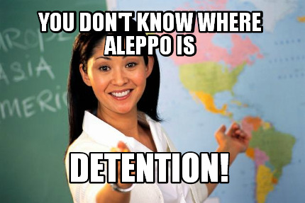 you-dont-know-where-aleppo-is-detention