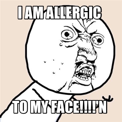 i-am-allergic-to-my-facen