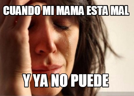 cuando-mi-mama-esta-mal-y-ya-no-puede
