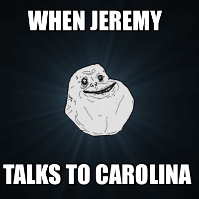 when-jeremy-talks-to-carolina