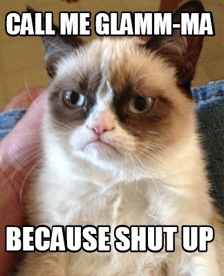 call-me-glamm-ma-because-shut-up