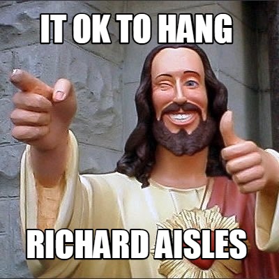 it-ok-to-hang-richard-aisles