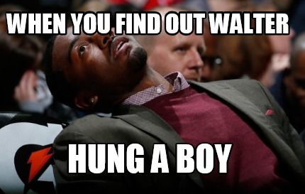 when-you-find-out-walter-hung-a-boy