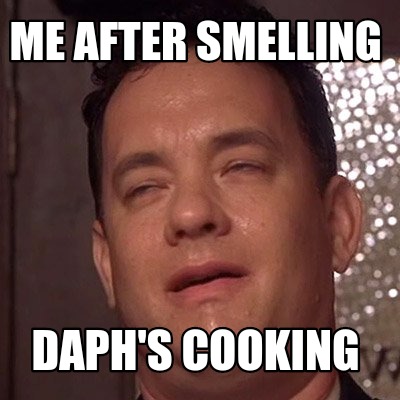 me-after-smelling-daphs-cooking