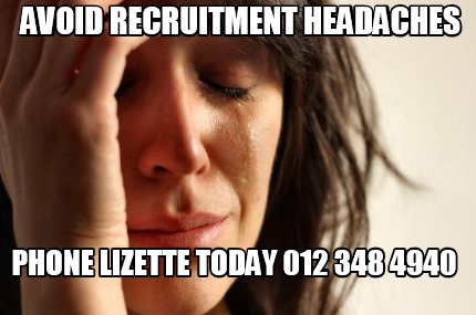 avoid-recruitment-headaches-phone-lizette-today-012-348-4940