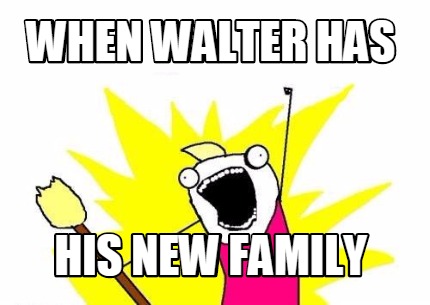 when-walter-has-his-new-family7