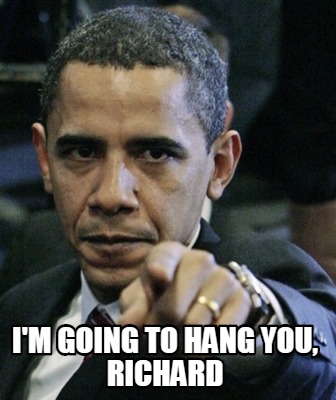 im-going-to-hang-you-richard